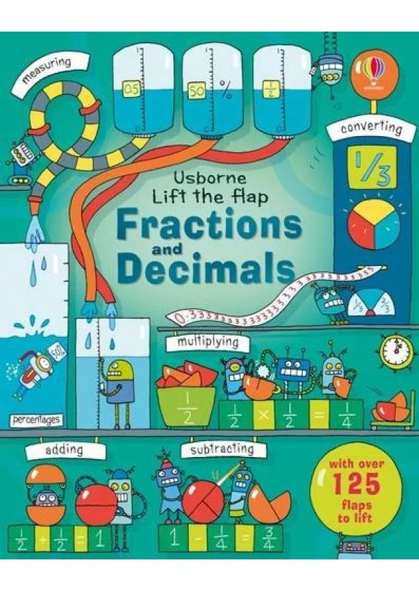 Rosie Dickins - Lift-the-flap Fractions and Decimals