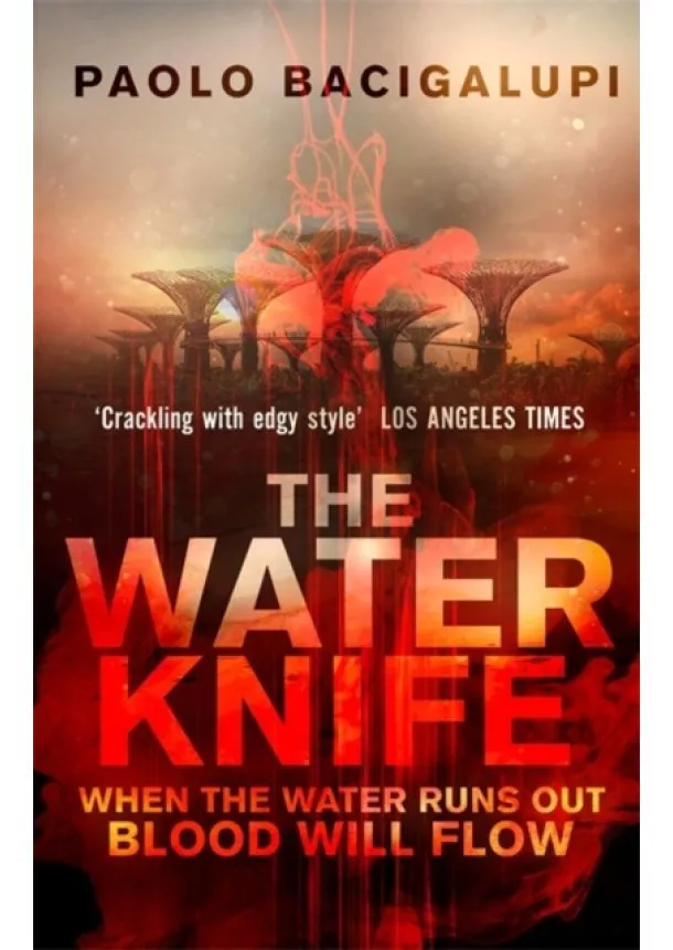 Paolo Bacigalupi - Water Knife