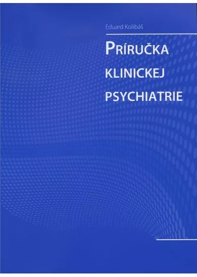 Príručka klinickej psychiatrie