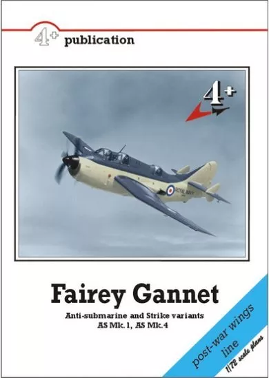 Fairey Gannet - Anti Submarine and Strike Versions AS MK1, AS MK4