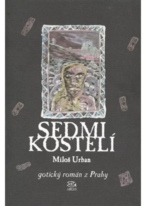 Miloš Urban - Sedmi kostelí - gotický román z Prahy