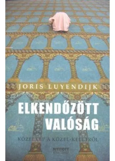 ELKENDŐZÖTT VALÓSÁG