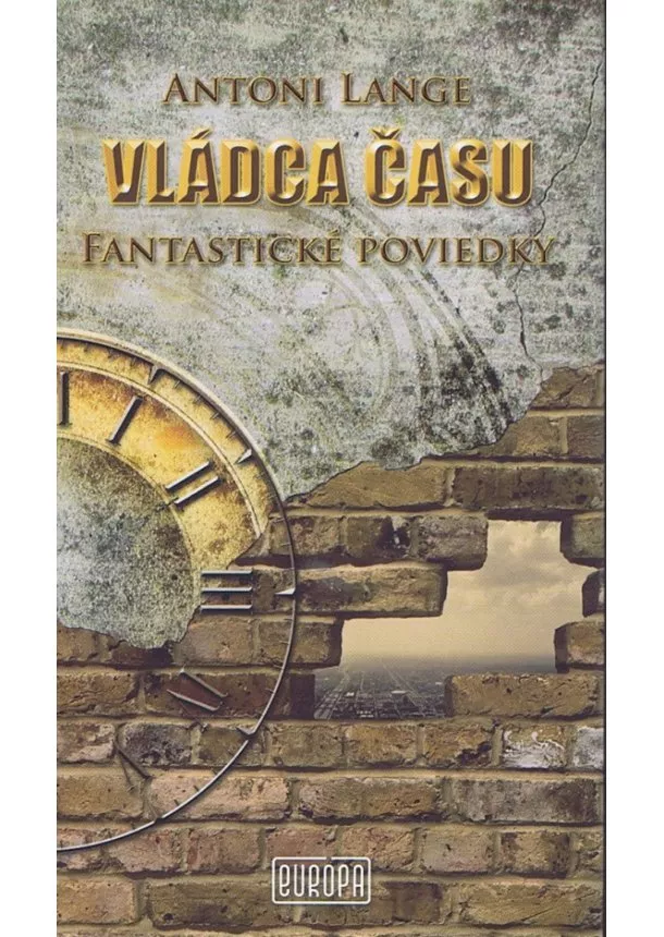 Antoni Lange - Vládca času - Fantastické poviedky