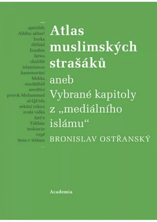 Bronislav Ostřanský - Atlas muslimských strašáků aneb Vybrané kapitoly z 