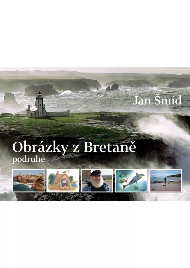 Jan Šmíd - Obrázky z Bretaně podruhé