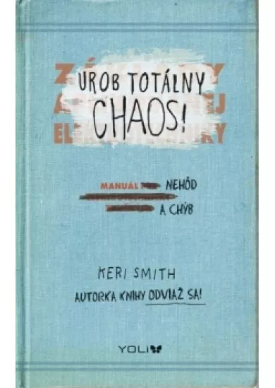 Urob totálny chaos! – Manuál nehôd a chýb