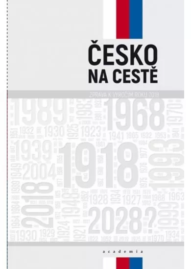 Česko na cestě - Zpráva k výročím roku 2018