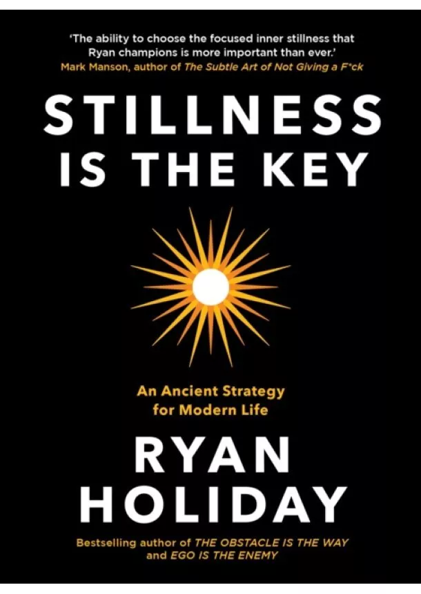 Ryan Holiday - Stillness is the Key