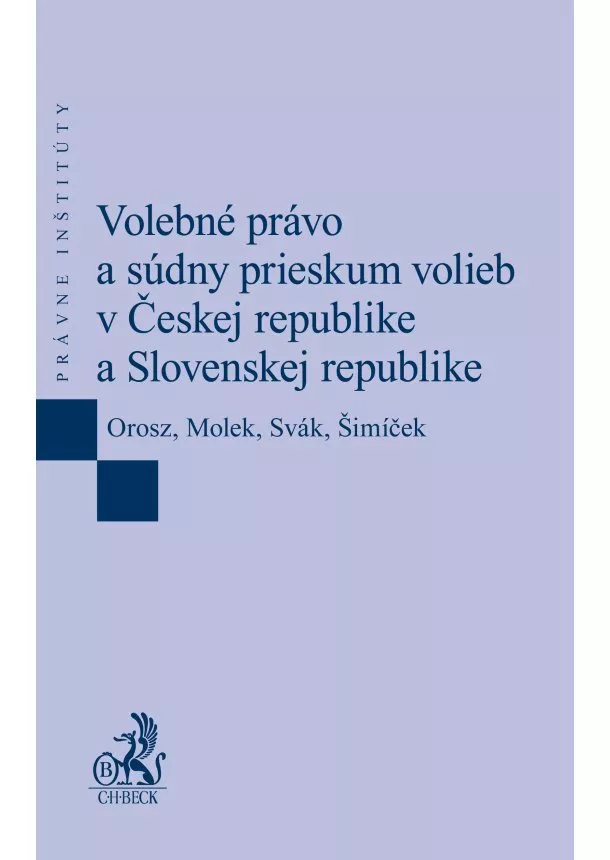 Ladislav Orosz, Pavel Molek, Ján Svák - Volebné právo a súdny prieskum volieb v Českej republike a Slovenskej republike