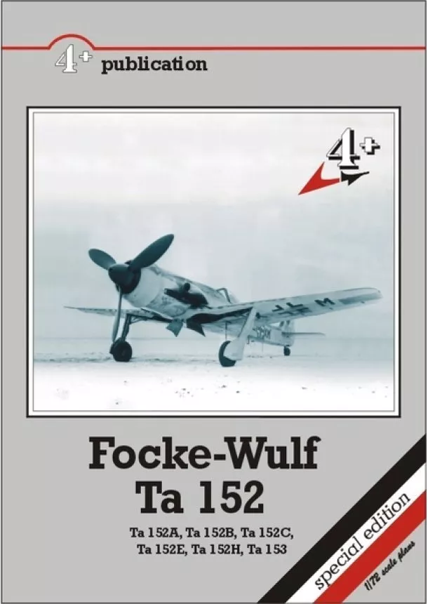 Malcolm V. Lowe - Focke-Wulf Ta 152 - Ta152A, Ta152B, Ta152C, Ta152E, TA152H, Ta153