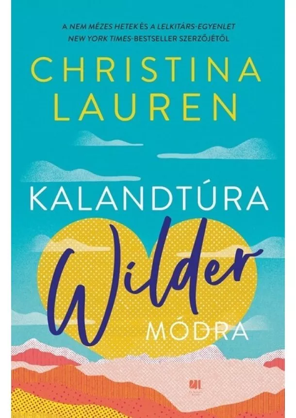 Christina Lauren - Kalandtúra Wilder módra (élfestett)