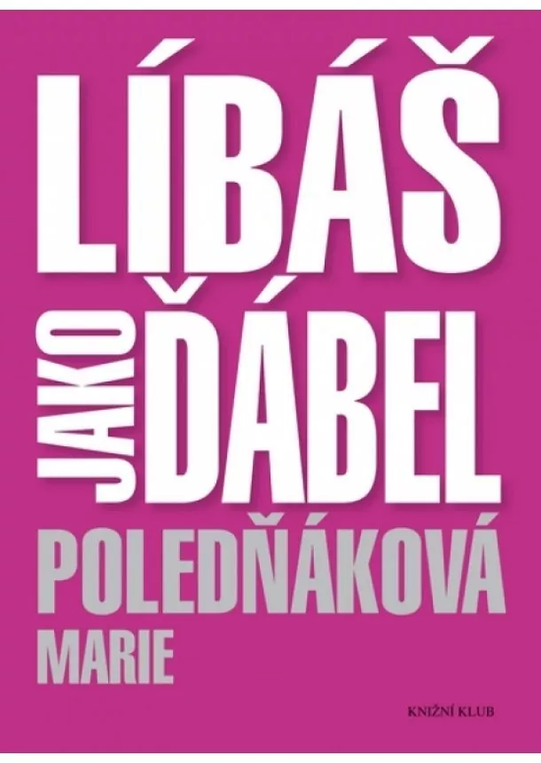 Marie Poledňáková - Líbáš jako ďábel