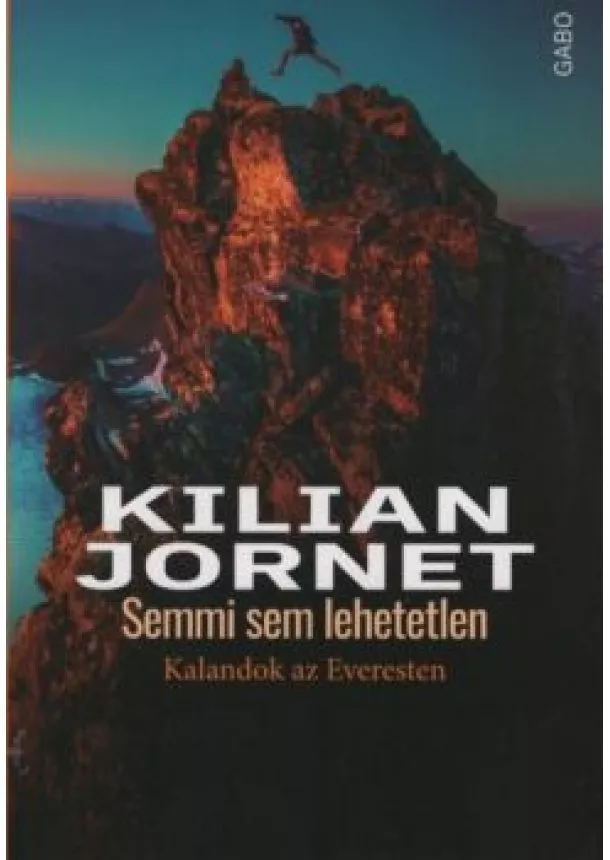 Kilian Jornet - Semmi sem lehetetlen - Kalandok az Everesten