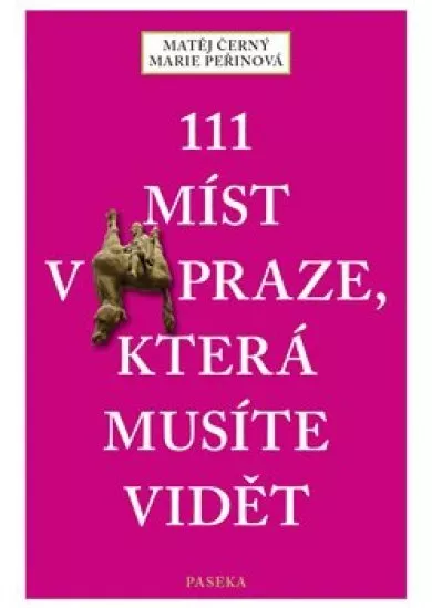 111 míst v Praze, která musíte vidět