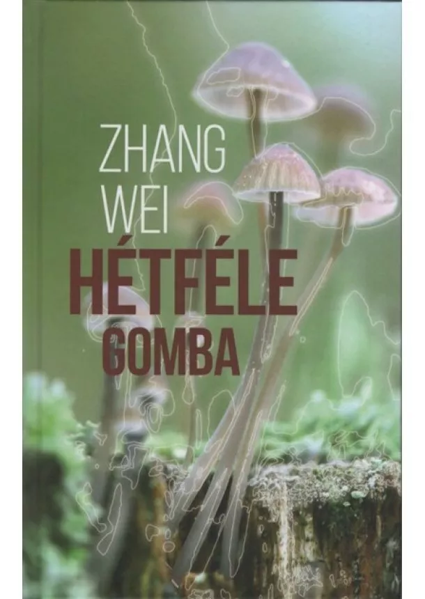 Zhang Wei - Hétféle gomba