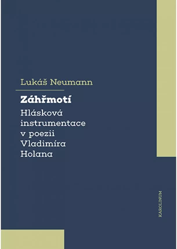 Lukáš Neumann - Záhřmotí - Hlásková instrumentace v poezii Vladimíra Holana