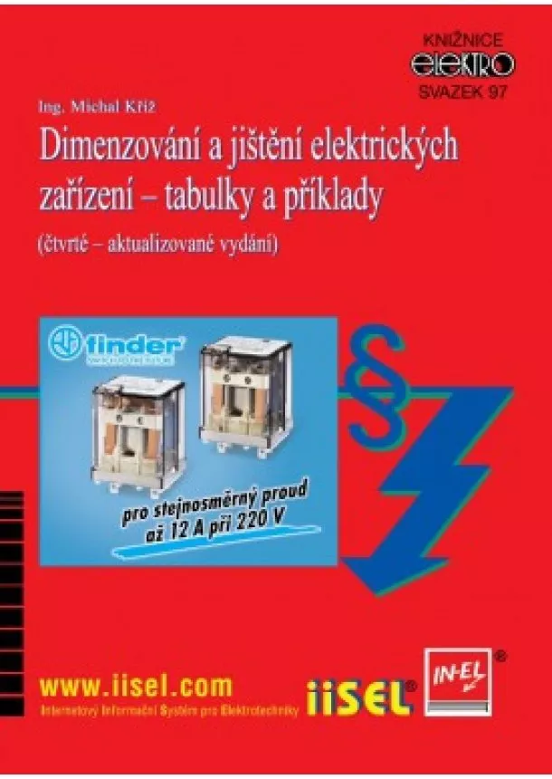 Michal Kříž - Dimenzování a jištění elektrických zařízení - tabulky a příklady (čtvrté – aktualizované vydání) - Svazek 97