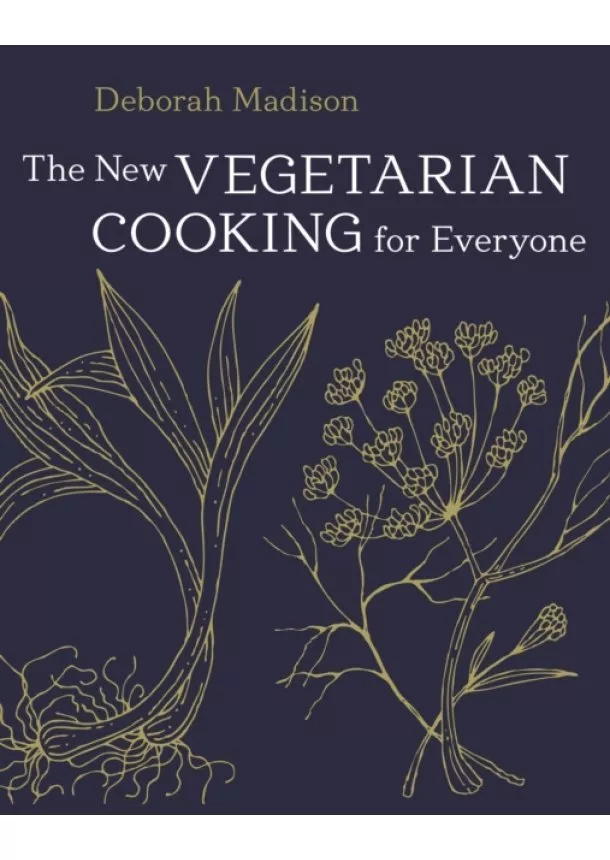 Deborah Madison - New Vegetarian Cooking for Everyone