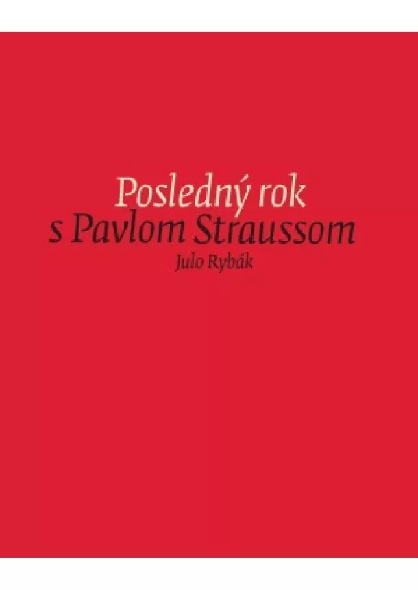 Julo Rybák - Posledný rok s Pavlom Straussom