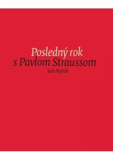 Posledný rok s Pavlom Straussom