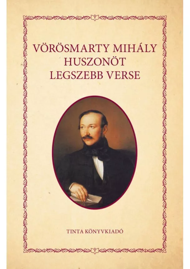 Vörösmarty Mihály - Vörösmarty Mihály huszonöt legszebb verse