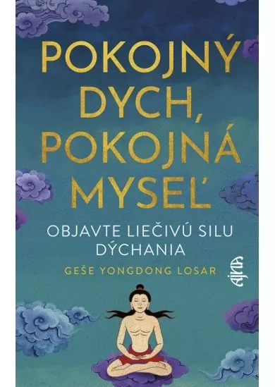 Pokojný dych, pokojná myseľ: Objavte liečivú silu dýchania