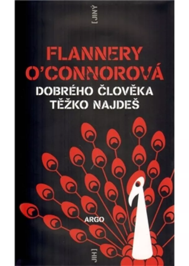 Flannery O´Connorová  - Dobrého člověka těžko najdeš