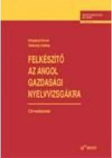 FELKÉSZÍTŐ AZ ANGOL GAZDASÁGI NYELVVIZSGÁKRA