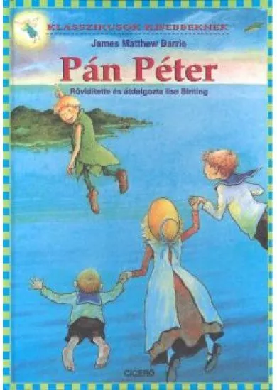 PÁN PÉTER /KLASSZIKUSOK KISEBBEKNEK