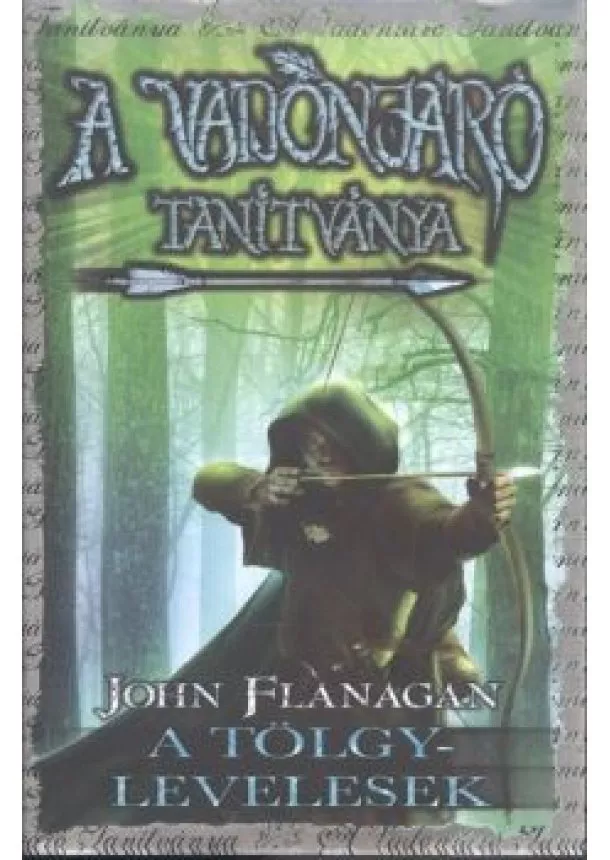 John Flanagan - A vadonjáró tanítványa 4. - A tölgylevelesek (kemény)