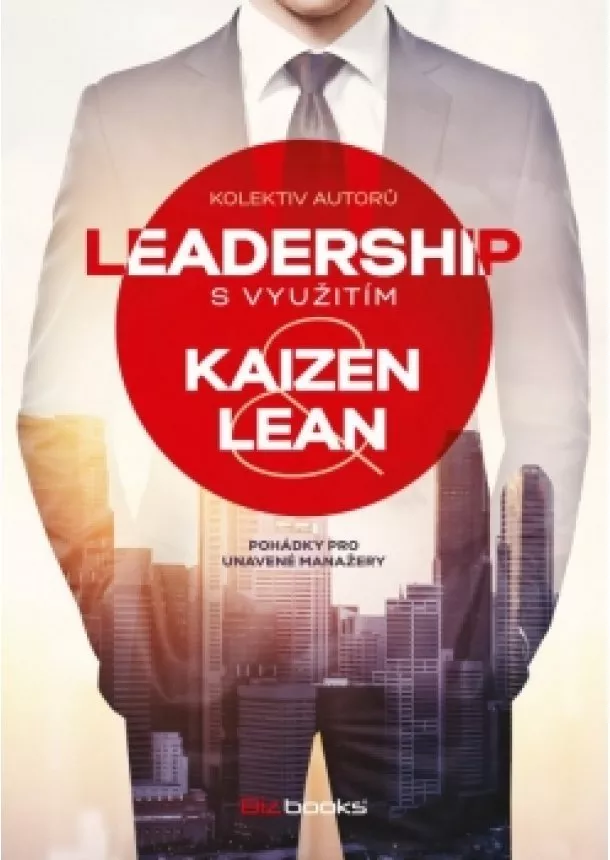 Bauer Miroslav, Inga Haburaiová - Leadership s využitím Kaizen a Lean