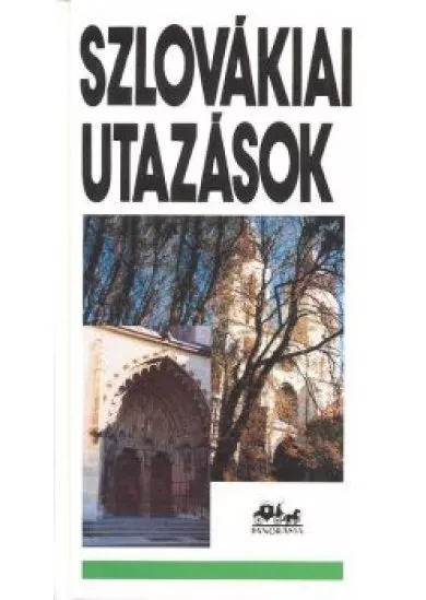 SZLOVÁKIAI UTAZÁSOK