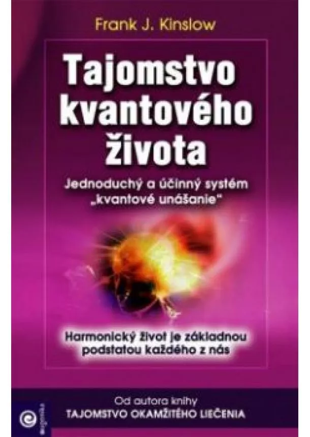 FRANK J. KINSLOW - Tajomstvo kvantového života