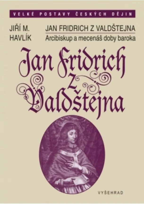 Jiří Havlík - Jan Fridrich z Valdštejna