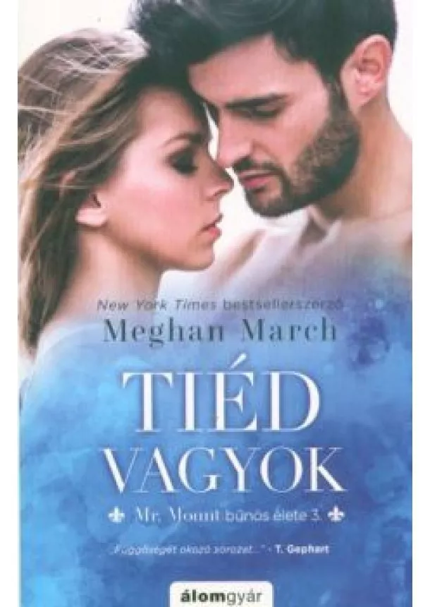 Meghan March - Tiéd vagyok - Mr. Mount bűnös élete 3.