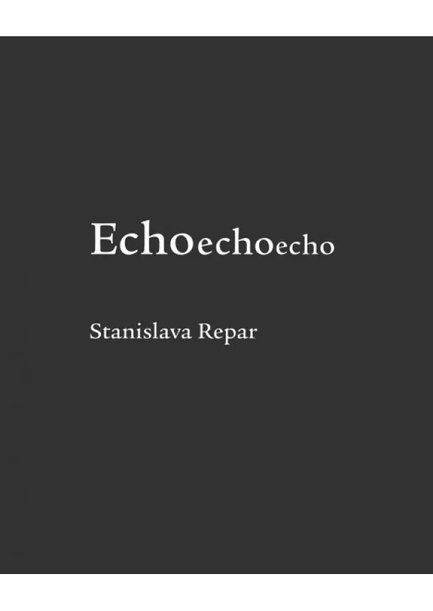 Stanislava Repar  - Echoechoecho