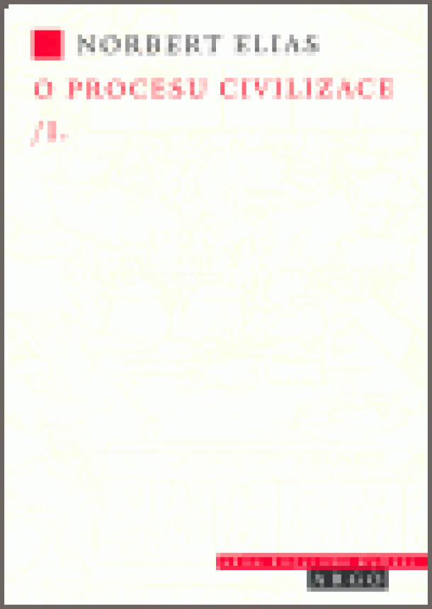 Norbert Elias - O procesu civilizace, 1. díl - Sociogenetická a psychogenetická zkoumání, 1. díl: Proměny chování ve světských vyšších vrstvách Západu