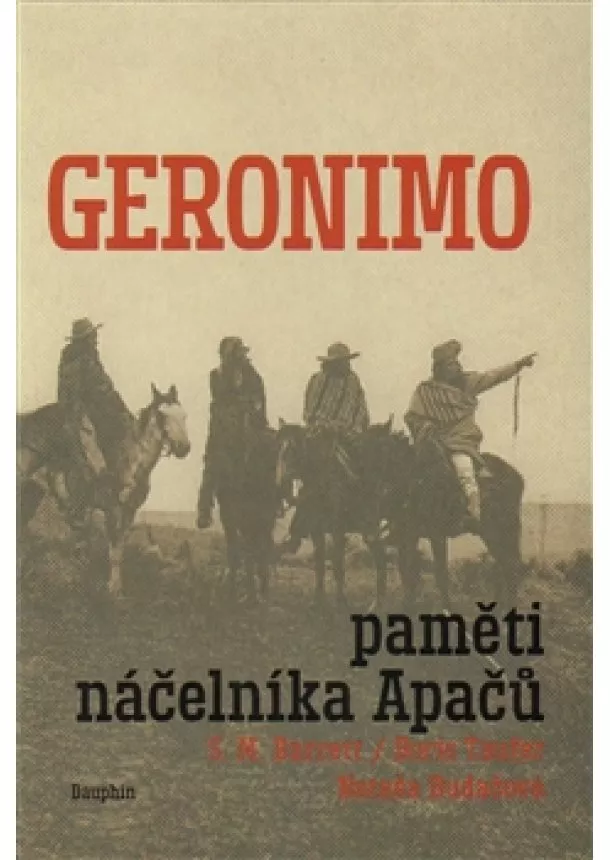 Barrett, Budačová, Taufer - Geronimo - Paměti náčelníka Apačů