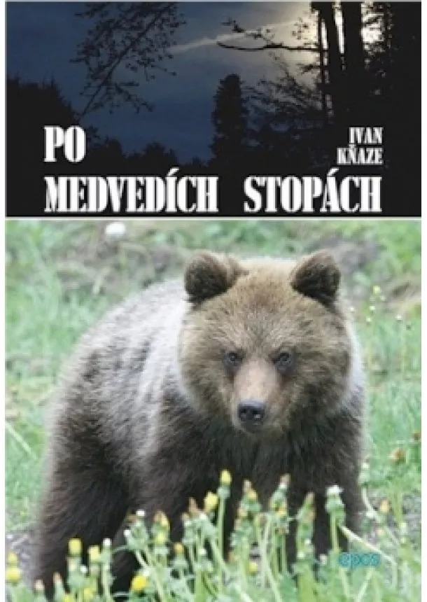 Ivan Kňaze - Po medvedích stopách