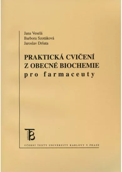 Praktická cvičení z obecné biochemie pro farmaceuty