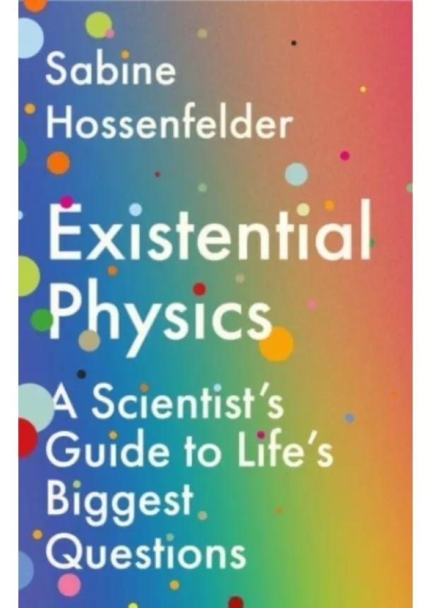 Sabine (Author) Hossenfelder - Existential Physics