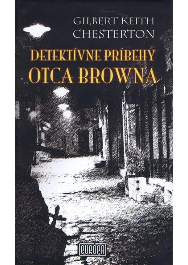 Gilbert Keith Chesterton  - Detektívne príbehy otca Browna ( 2 vyd.)