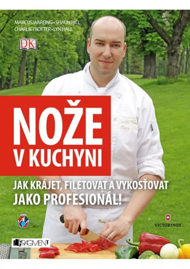 Ondřej Slanina - Nože v kuchyni - Jak krájet, filetovat a vykosťovat...