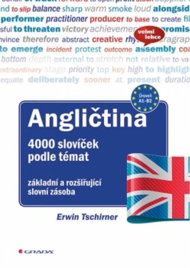 Erwin Tschirner - Angličtina 4000 slovíček podle témat - základní a rozšiřující slovní zásoba