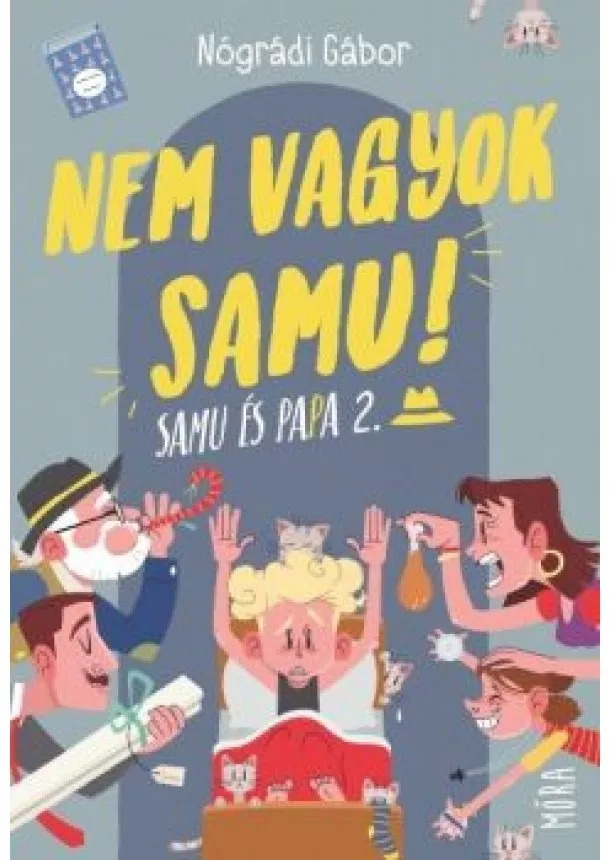 Nógrádi Gábor - Nem vagyok Samu! - Papa és Samu (új kiadás)