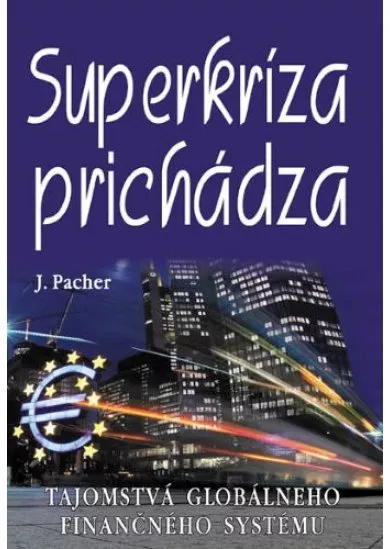 Superkríza prichádza - Tajomstvá globálneho finančného systému