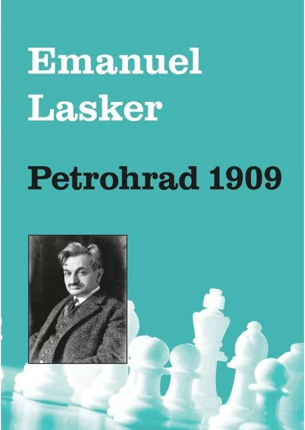 Emanuel Lasker - Petrohrad 1909