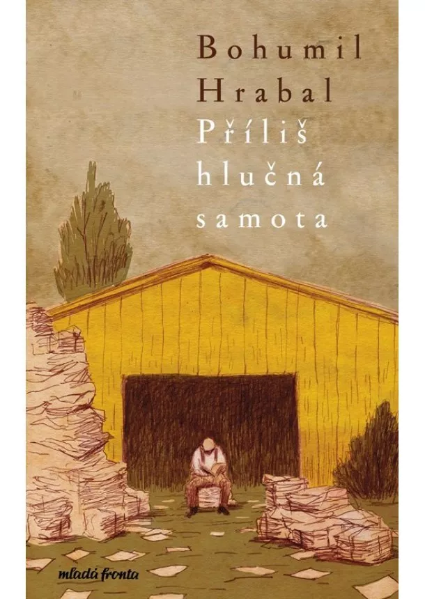 Bohumil Hrabal - Příliš hlučná samota 