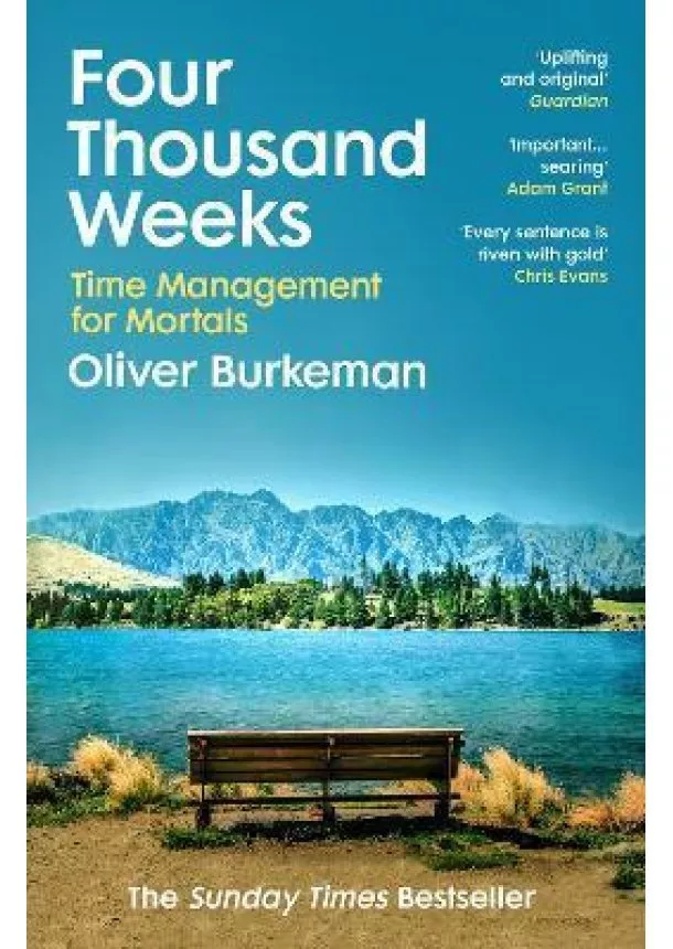 Oliver Burkeman - Four Thousand Weeks