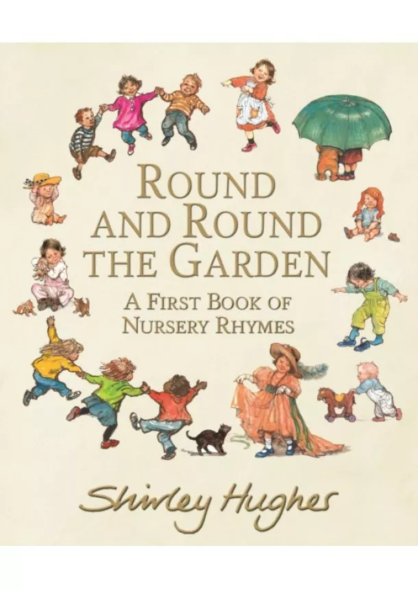 Shirley Hughes - Round and Round the Garden: A First Book of Nursery Rhymes